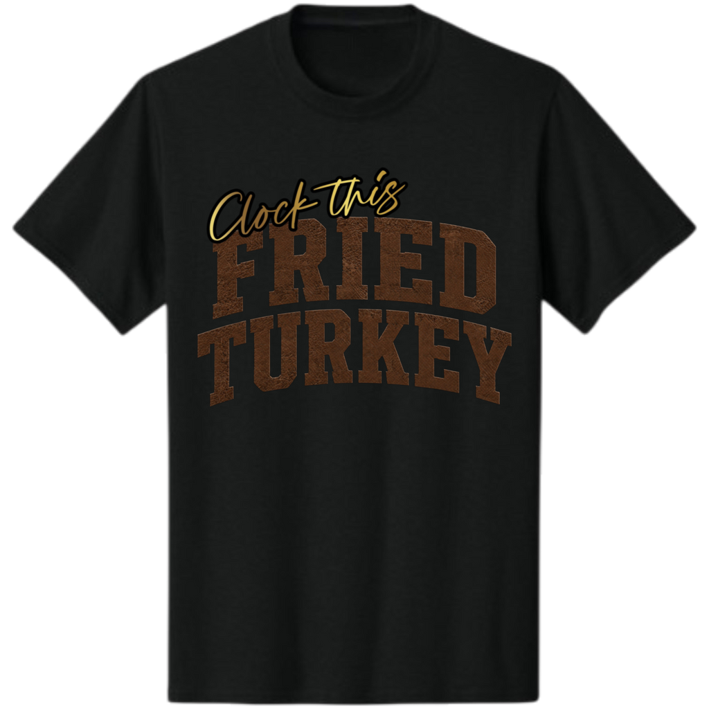 MELANINaire Aesthetics |"CLOCK THIS FRIED TURKEY"