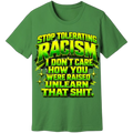 Some messages whisper. This one doesn't.

Stop Tolerating Racism is for those who believe prejudice isn't an excuse, it's a choice. Bold, unapologetic, and impossible to ignore, this design challenges outdated thinking and reminds the world that respect is learned too.

Wear the message. Start the conversation. Demand better.